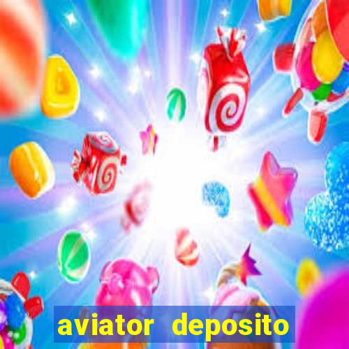 aviator deposito minimo 1 real