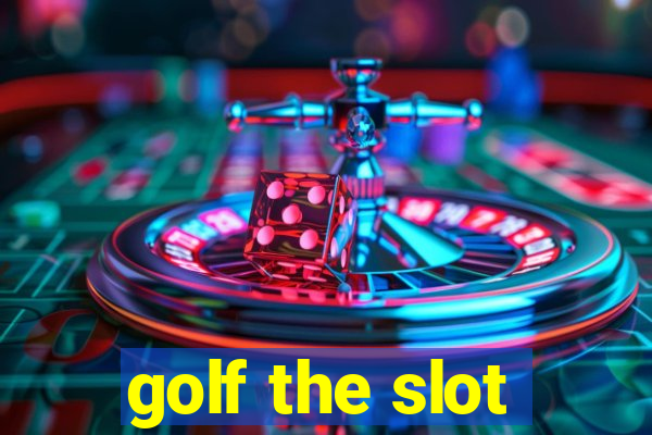 golf the slot