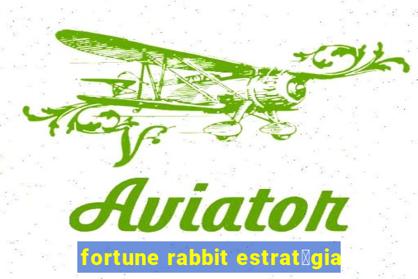 fortune rabbit estrat茅gia