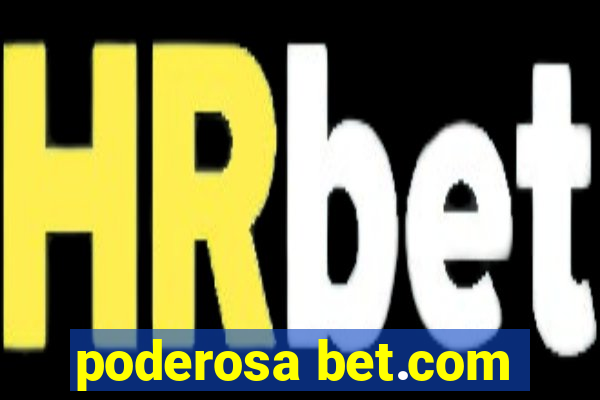 poderosa bet.com