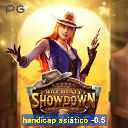 handicap asiático -0.5