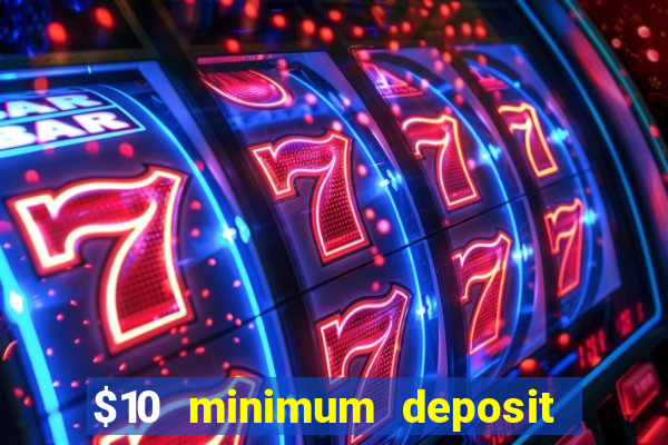 $10 minimum deposit casino australia