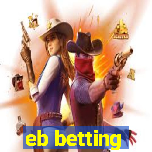 eb betting