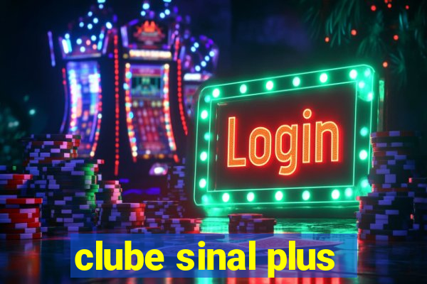 clube sinal plus