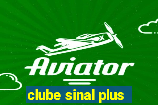 clube sinal plus