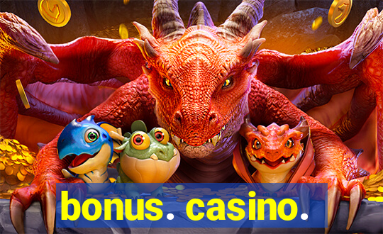 bonus. casino.