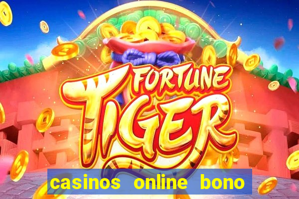 casinos online bono sin deposito