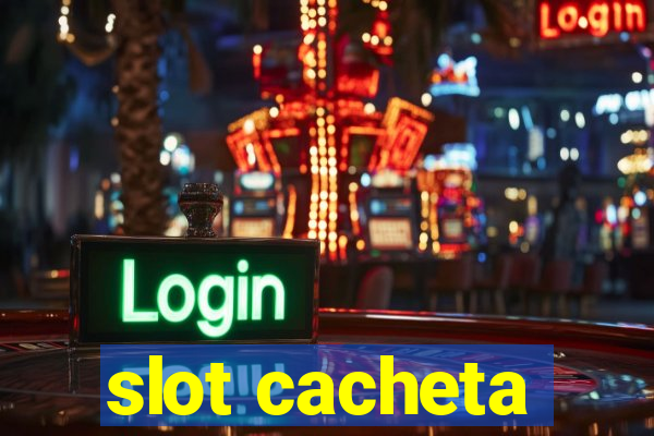 slot cacheta