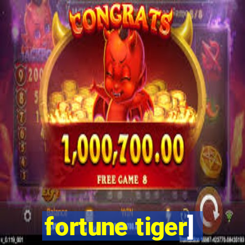 fortune tiger]