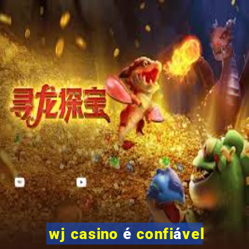 wj casino é confiável