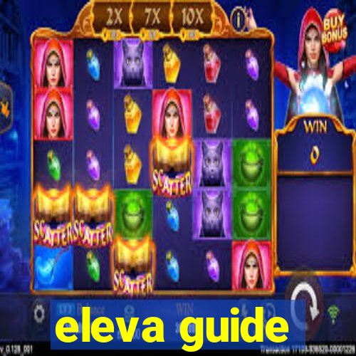 eleva guide