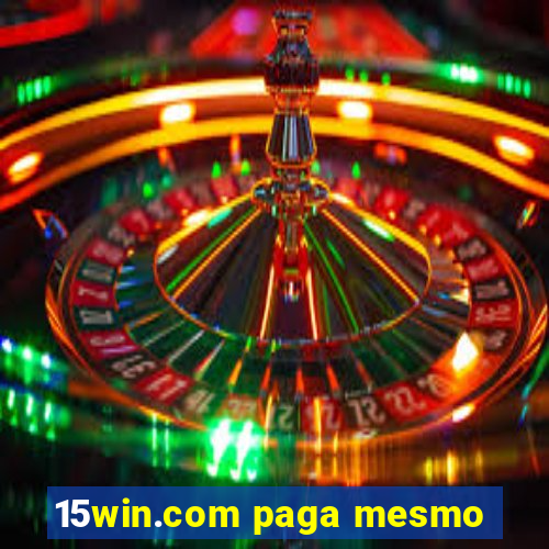 15win.com paga mesmo