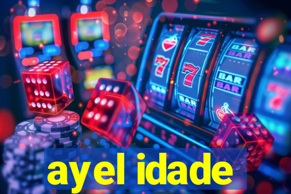 ayel idade