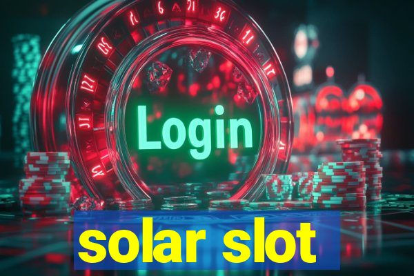 solar slot