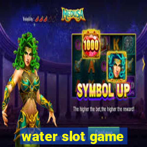 water slot game