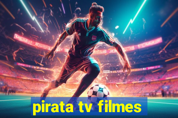 pirata tv filmes