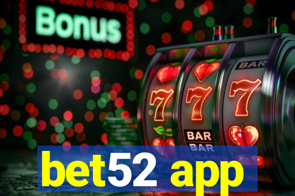 bet52 app