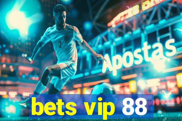 bets vip 88