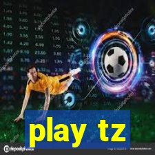 play tz