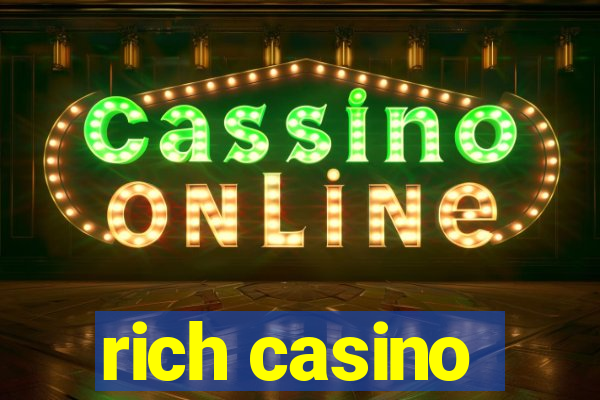 rich casino