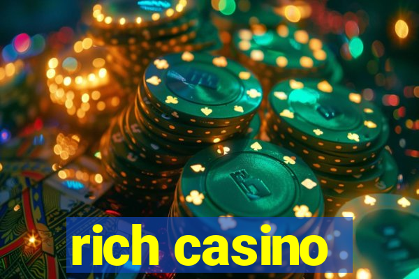 rich casino