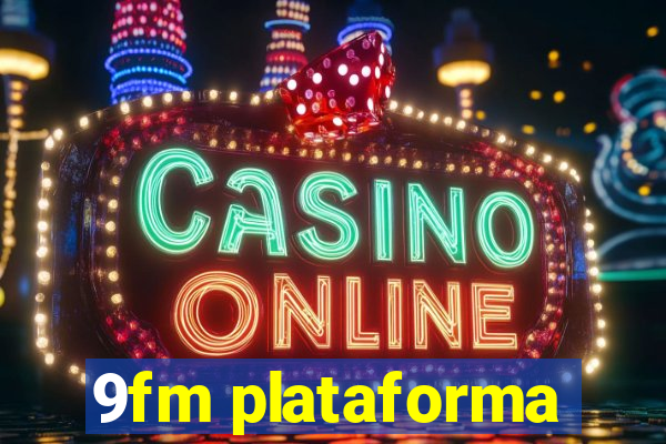 9fm plataforma