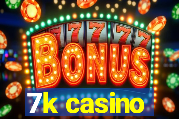 7k casino