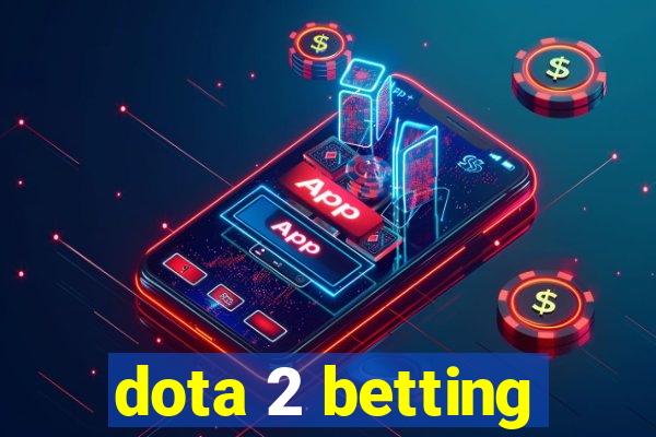 dota 2 betting