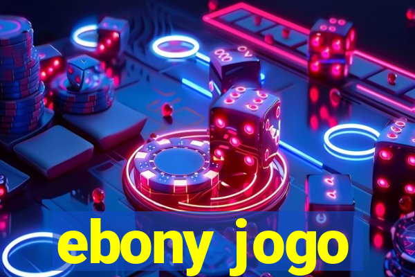 ebony jogo