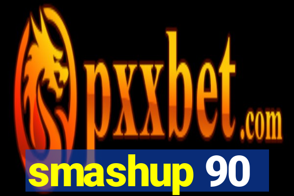 smashup 90