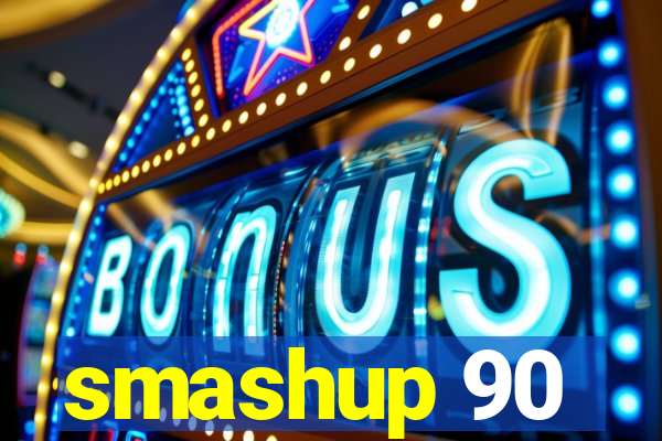 smashup 90