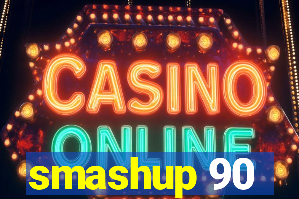 smashup 90