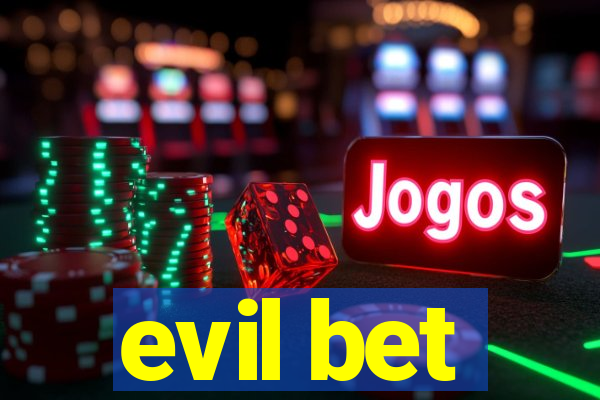 evil bet