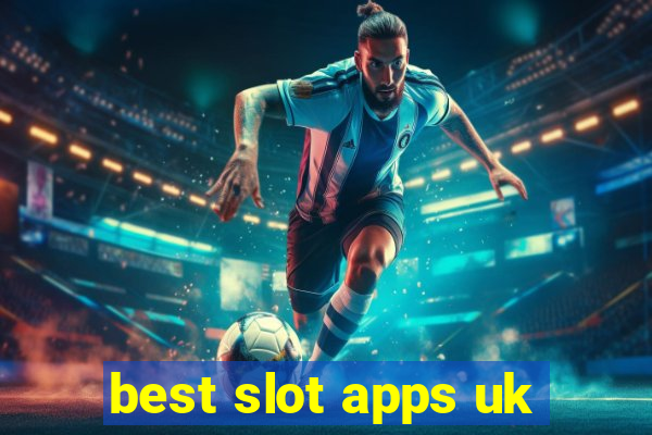 best slot apps uk