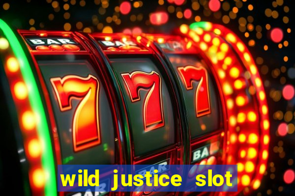 wild justice slot free play