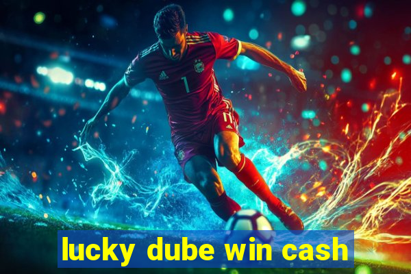 lucky dube win cash