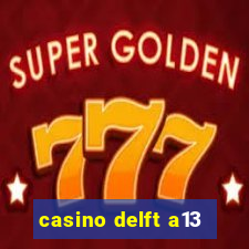 casino delft a13