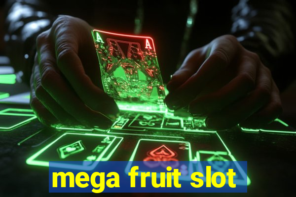 mega fruit slot