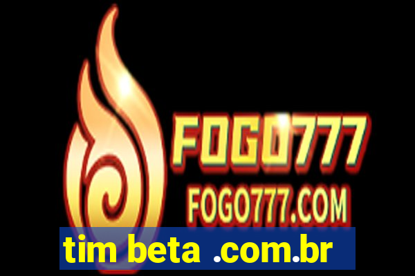 tim beta .com.br