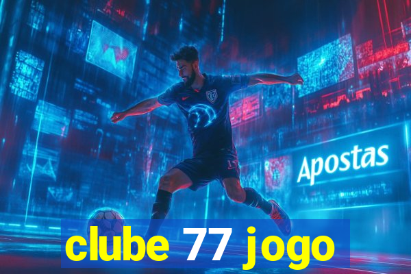 clube 77 jogo