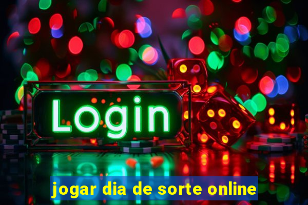 jogar dia de sorte online