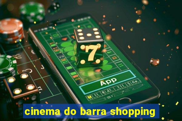 cinema do barra shopping