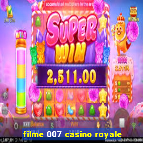 filme 007 casino royale