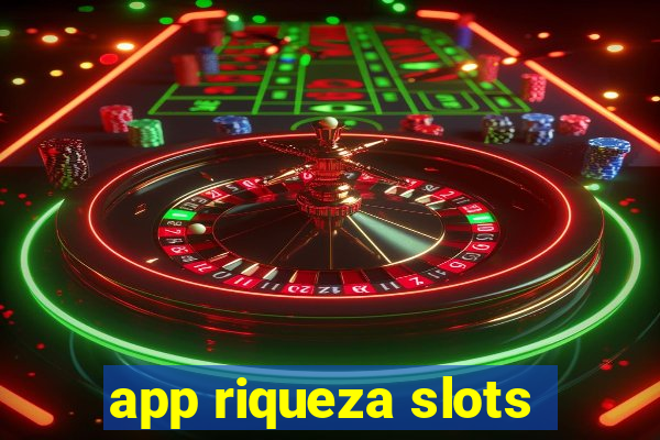 app riqueza slots