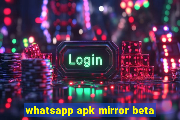 whatsapp apk mirror beta