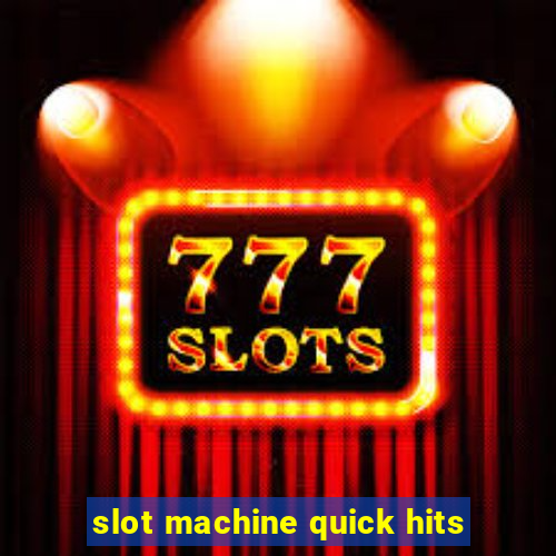 slot machine quick hits