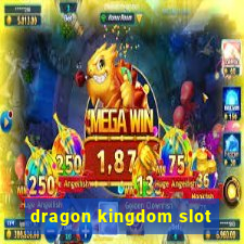 dragon kingdom slot