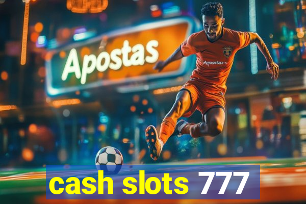 cash slots 777