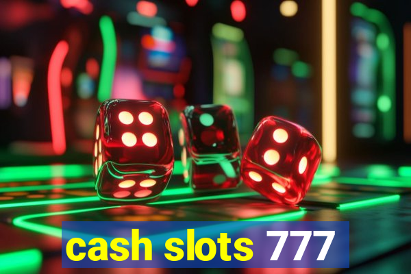 cash slots 777