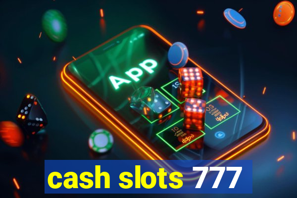 cash slots 777